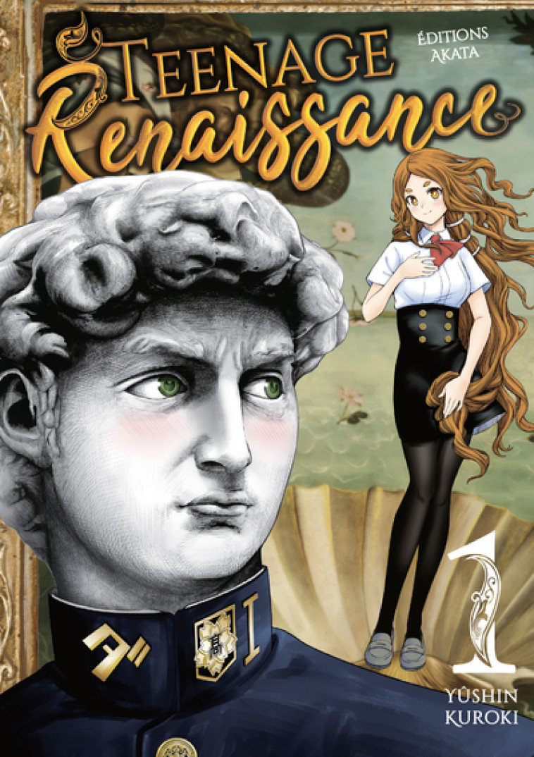 Teenage Renaissance - tome 1 - Tome 1 (VF) - Yushin Kuroki - AKATA