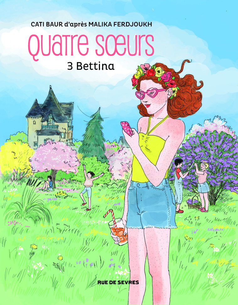 QUATRE SOEURS TOME 3 BETTINA BD - Malika Ferdjoukh - RUE DE SEVRES