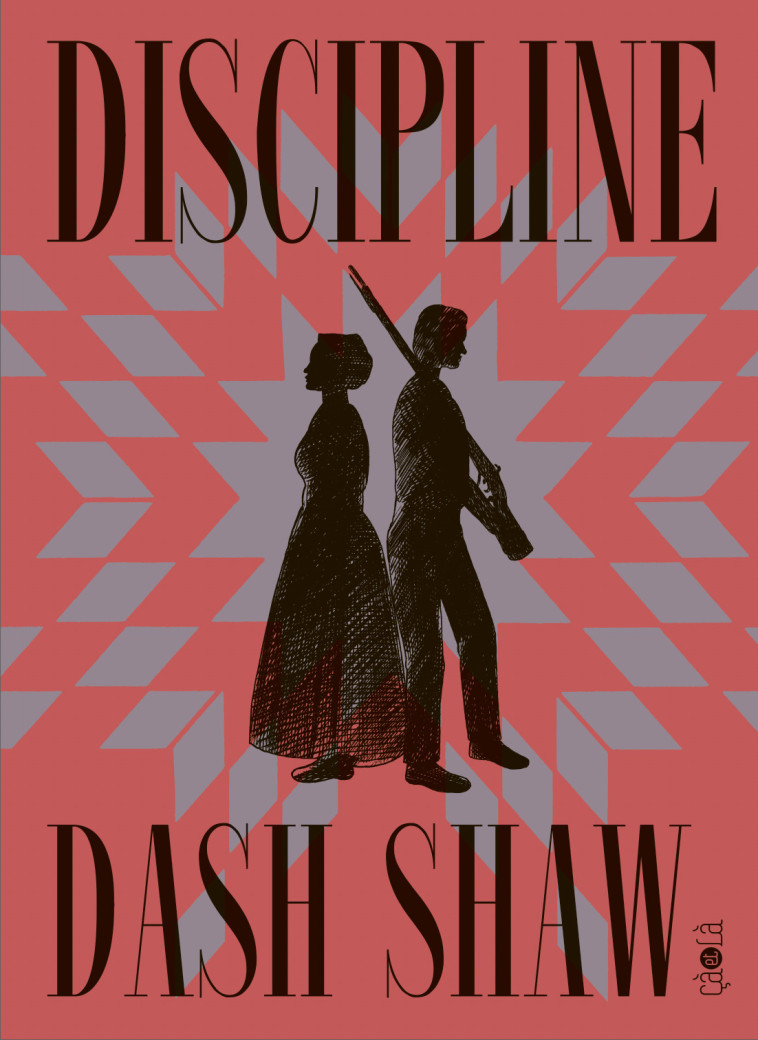 Discipline - Dash Shaw - CA ET LA