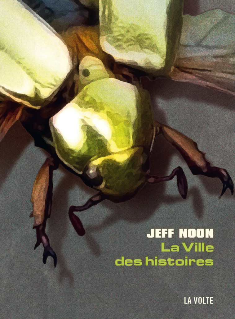 La ville des histoires - Jeff Noon - VOLTE