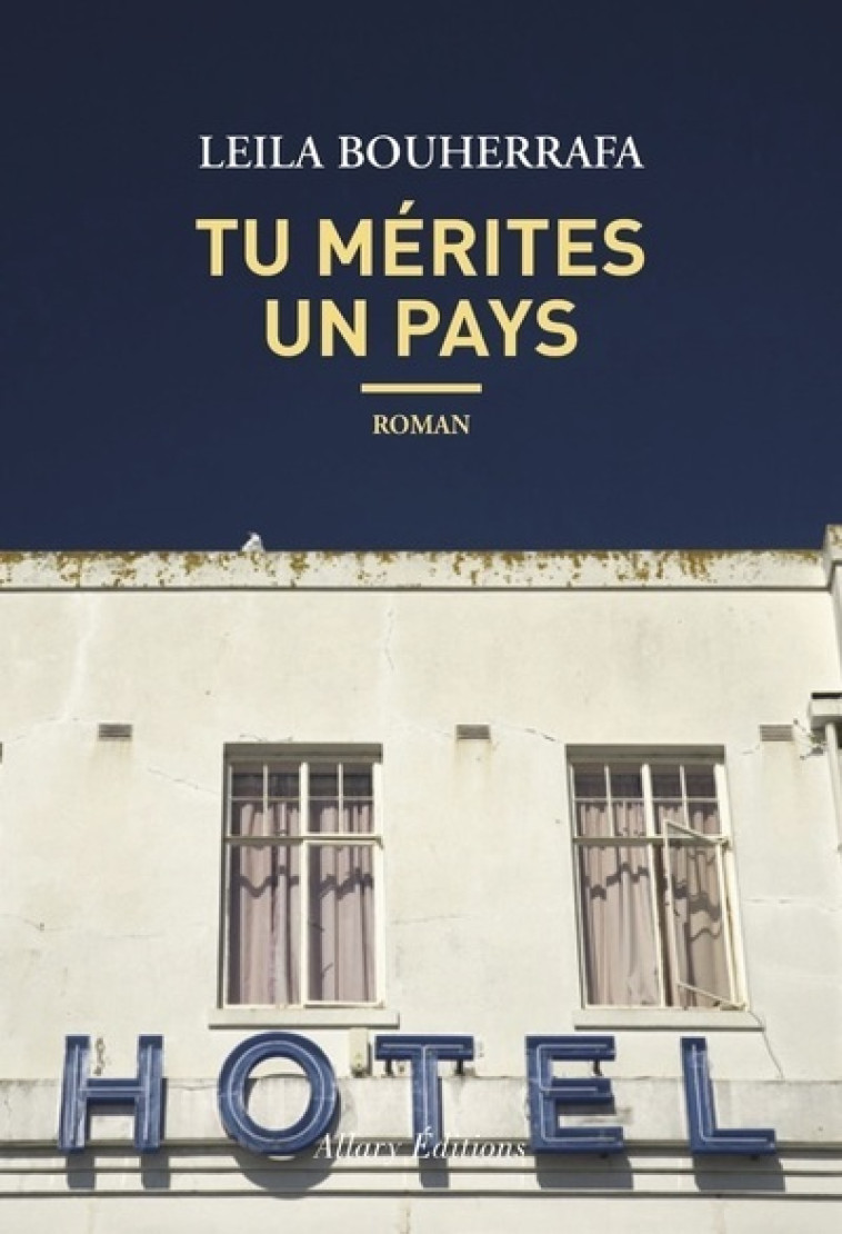 Tu mérites un pays - Leïla Bouherrafa - ALLARY