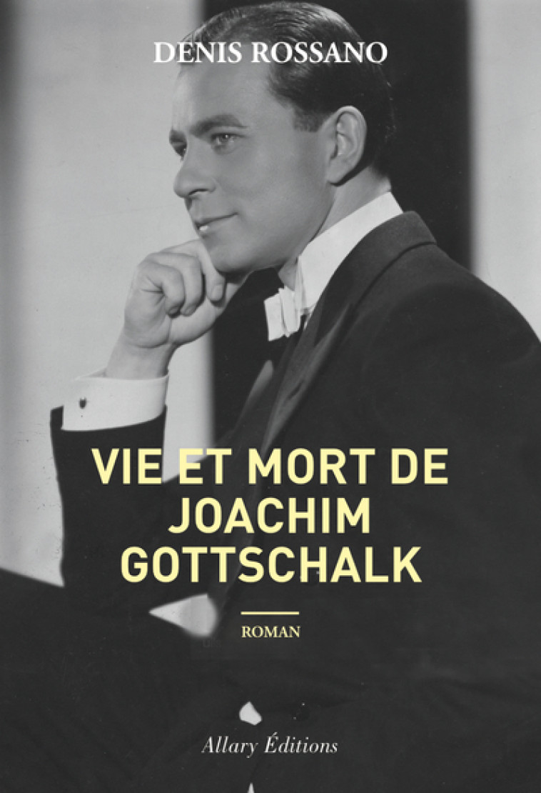 Vie et mort de Joachim Gottschalk - Denis Rossano - ALLARY