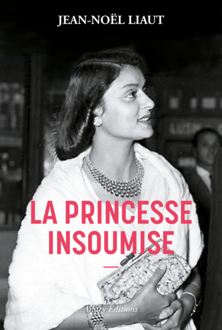 La princesse insoumise - Jean-Noël Liaut - ALLARY