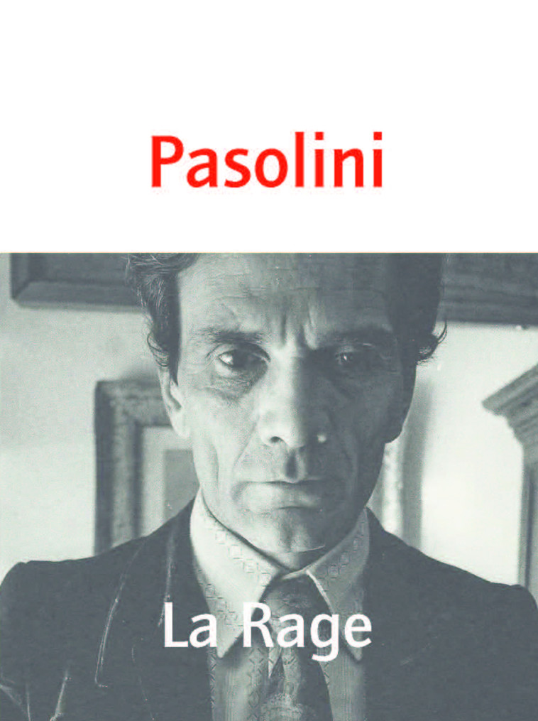 La Rage - Pier Paolo Pasolini - NOUS