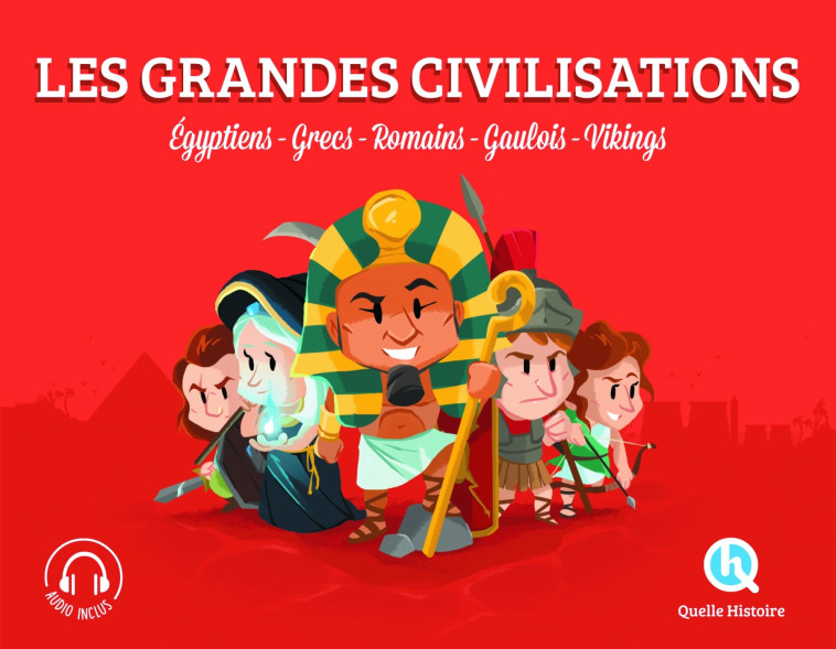 Les grandes civilisations -   - QUELLE HISTOIRE