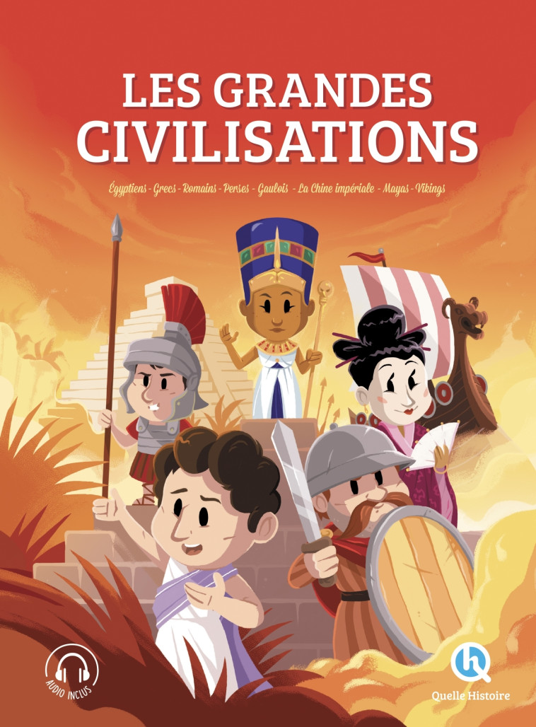 Les grandes civilisations - L'intégrale - XXX - QUELLE HISTOIRE