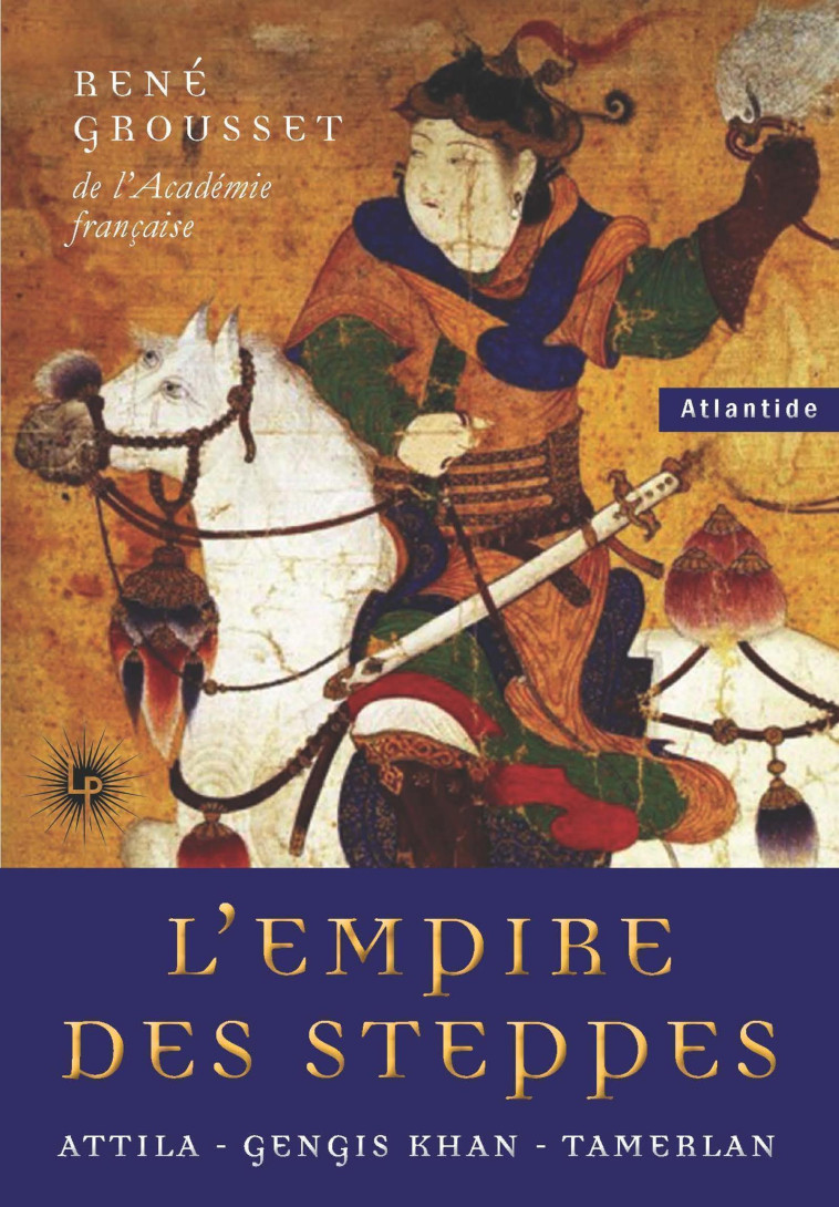 L'Empire des Steppes - René Grousset - PERSEIDES