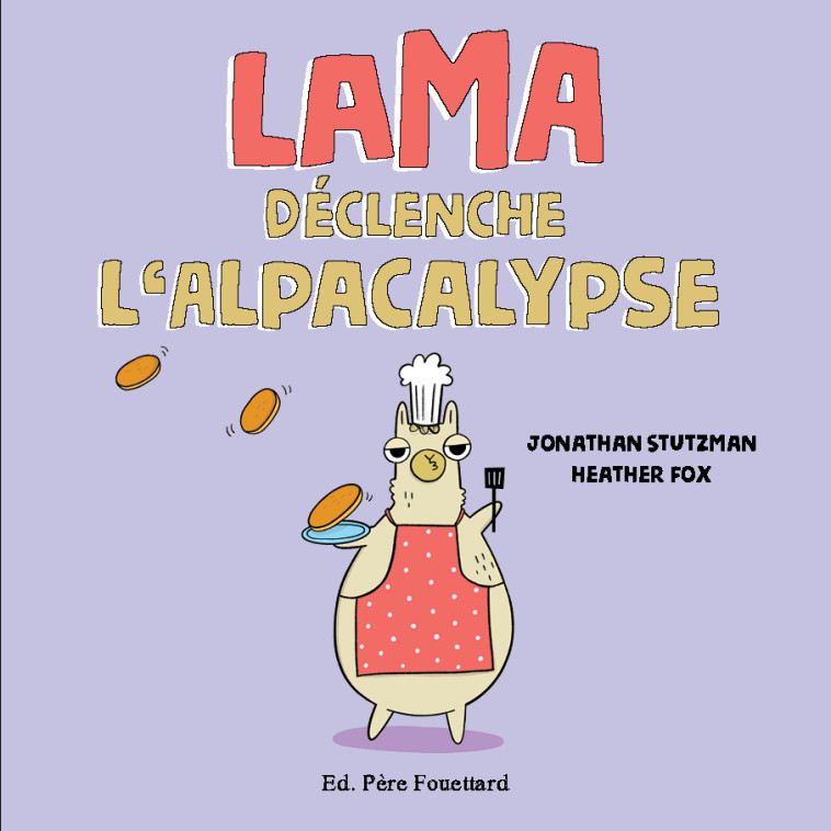 LAMA DÉCLENCHE L'ALPACALYPSE - Jonathan Stutzman - PERE FOUETTARD