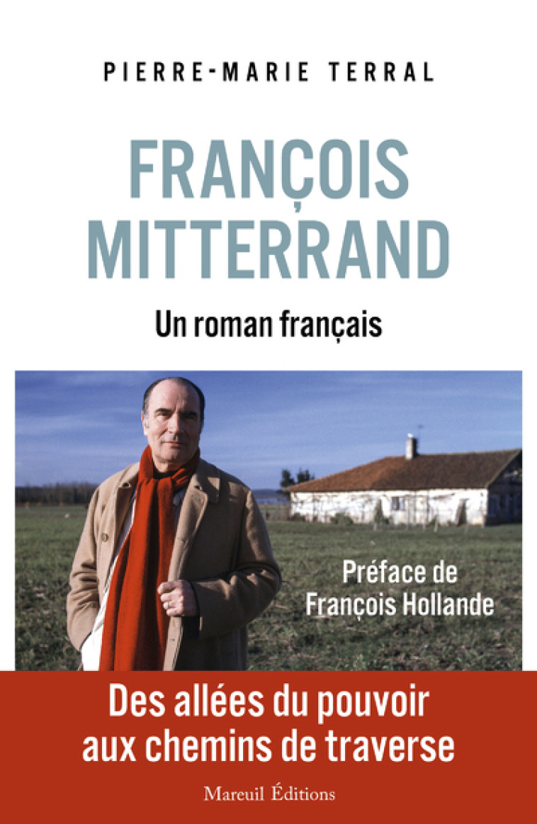 François Mitterrand, un roman français - Pierre-Marie Terral - MAREUIL EDITION