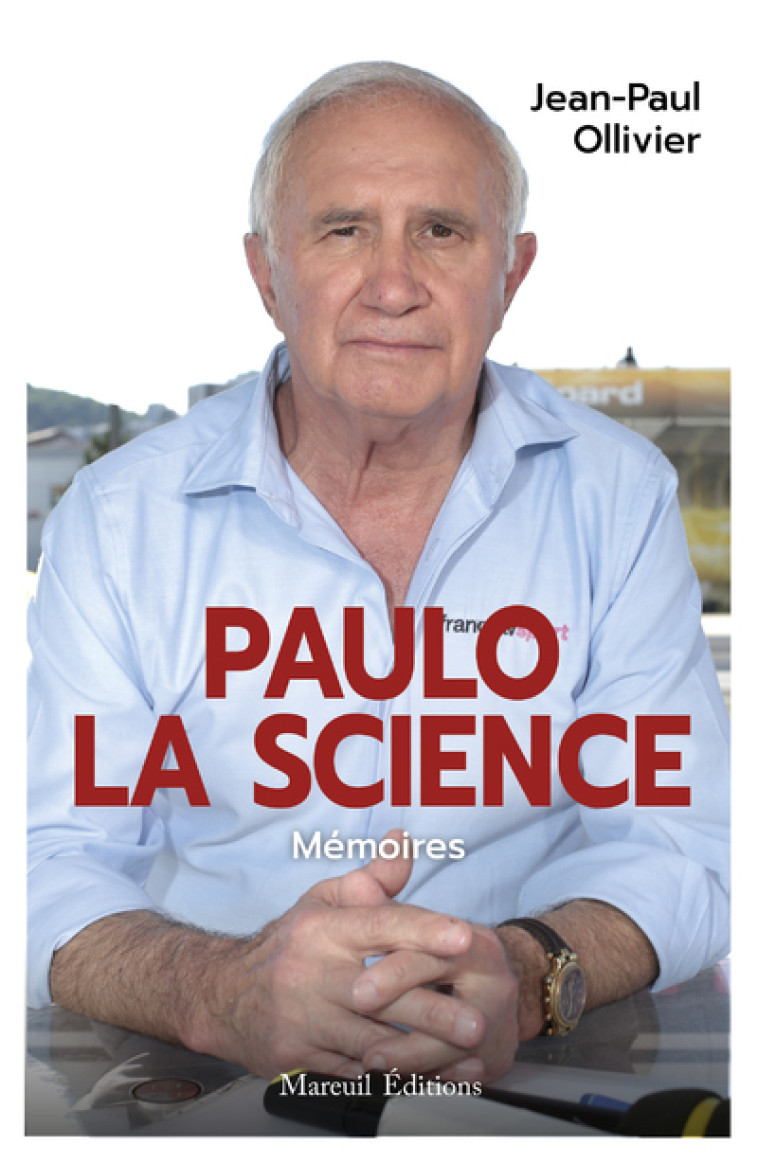 Paulo la science - Mémoires - Jean-Paul Ollivier - MAREUIL EDITION