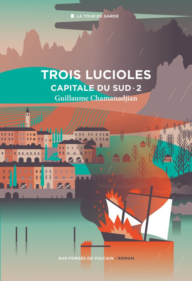 Cycle de la Tour de garde. Capitale du Sud T2 : Trois lucioles - Guillaume Chamanadjian - FORGES VULCAIN