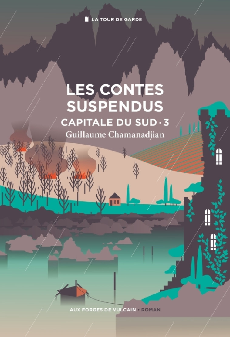 Cycle de la Tour de garde. Capitale du Sud T3 : les contes suspendus - Guillaume Chamanadjian - FORGES VULCAIN