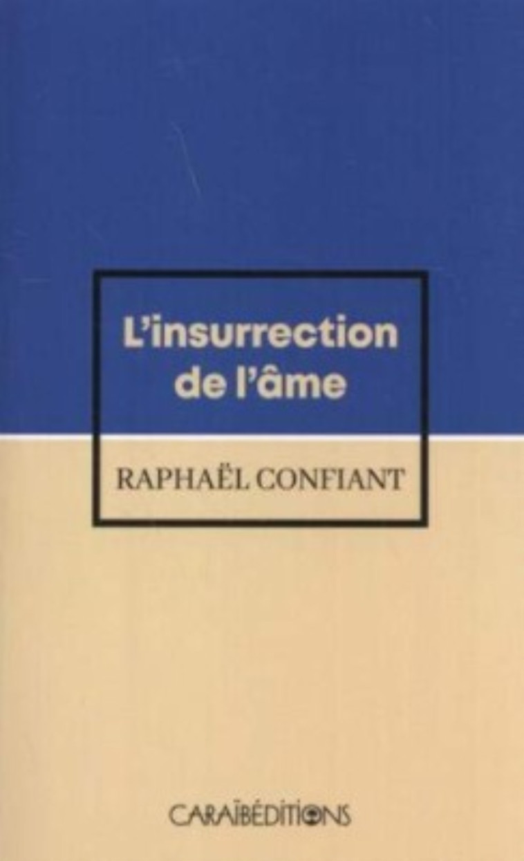 L'INSURRECTION DE L'AME, FRANTZ FANON (POCHE) -  RAPHAEL CONFIANT - CARAIBEDITIONS