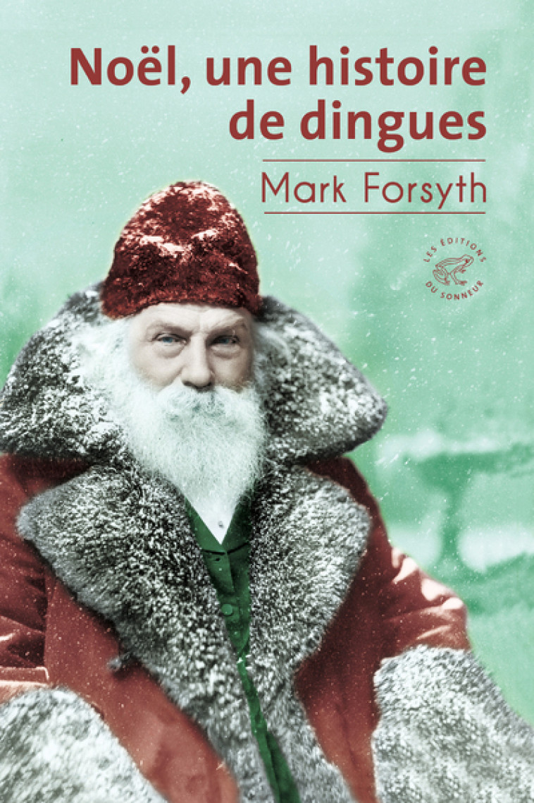 Noël, une histoire de dingues - Mark Forsyth - SONNEUR