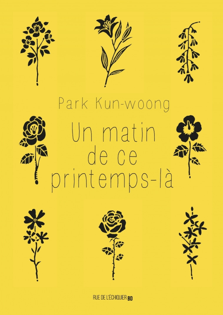 Un matin de ce printemps-là - KUN-WOONG PARK - RUE ECHIQUIER