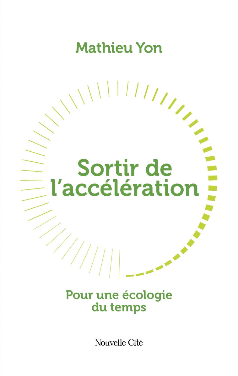 Sortir de l'accélération - Mathieu Yon - NOUVELLE CITE