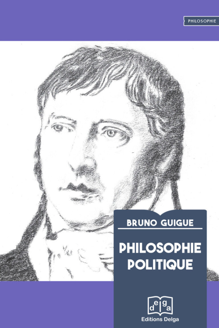 Philosophie politique - Bruno GUIGUE - DELGA