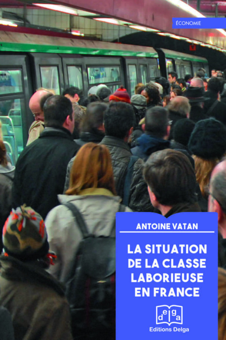 La Situation de la classe laborieuse en France - Antoine Vatan - DELGA