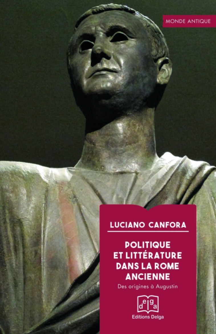 Politique et littérature dans la Rome ancienne - Luciano Canfora - DELGA