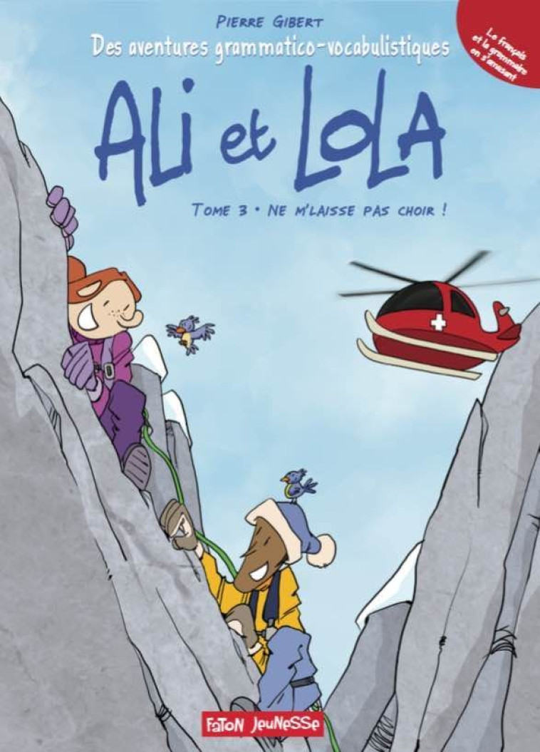 Les Aventures grammatico-vocabulistiques d'Ali et Lola - Pierre Gibert - FATON JEUNESSE