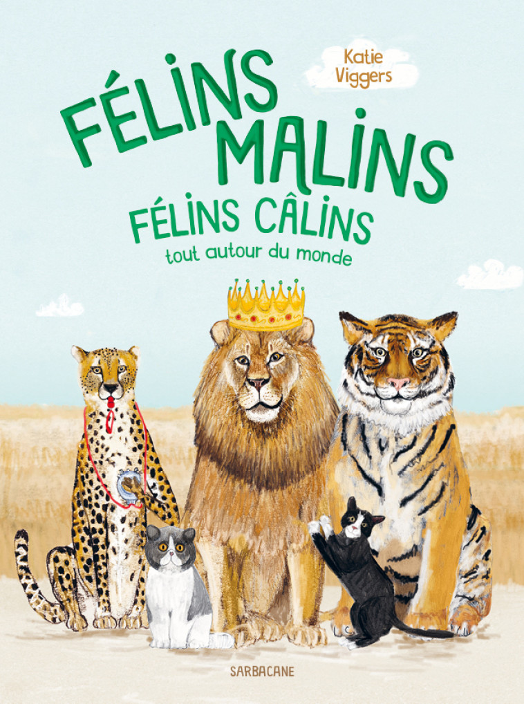 Félins malins, félins câlins - Katie Viggers - SARBACANE