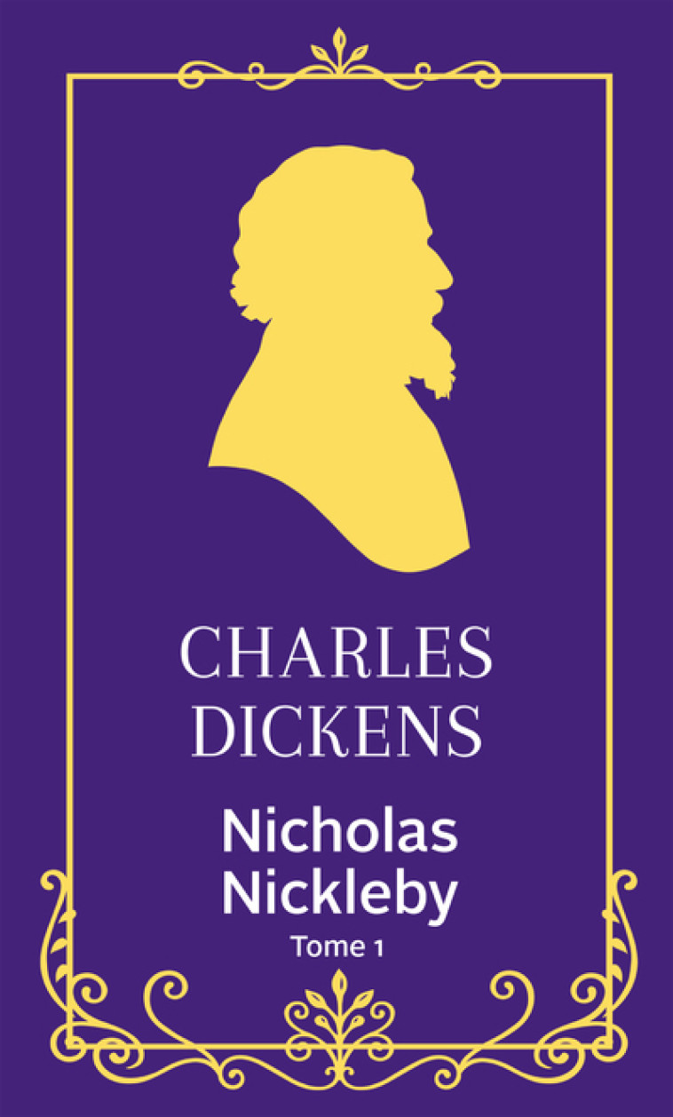 Nicholas Nickleby - Tome 1 - Charles Dickens - ARCHIPOCHE