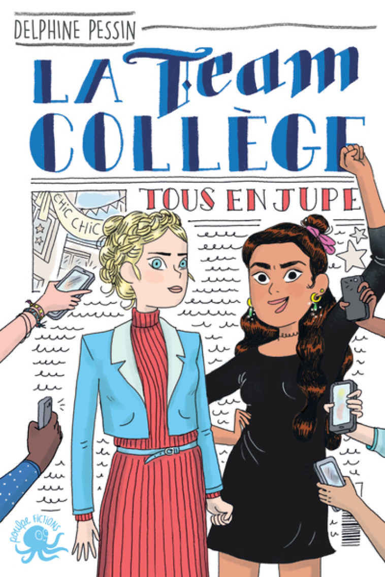 La Team Collège - Tome 2 Tous en jupe - Delphine PESSIN - POULPE FICTIONS