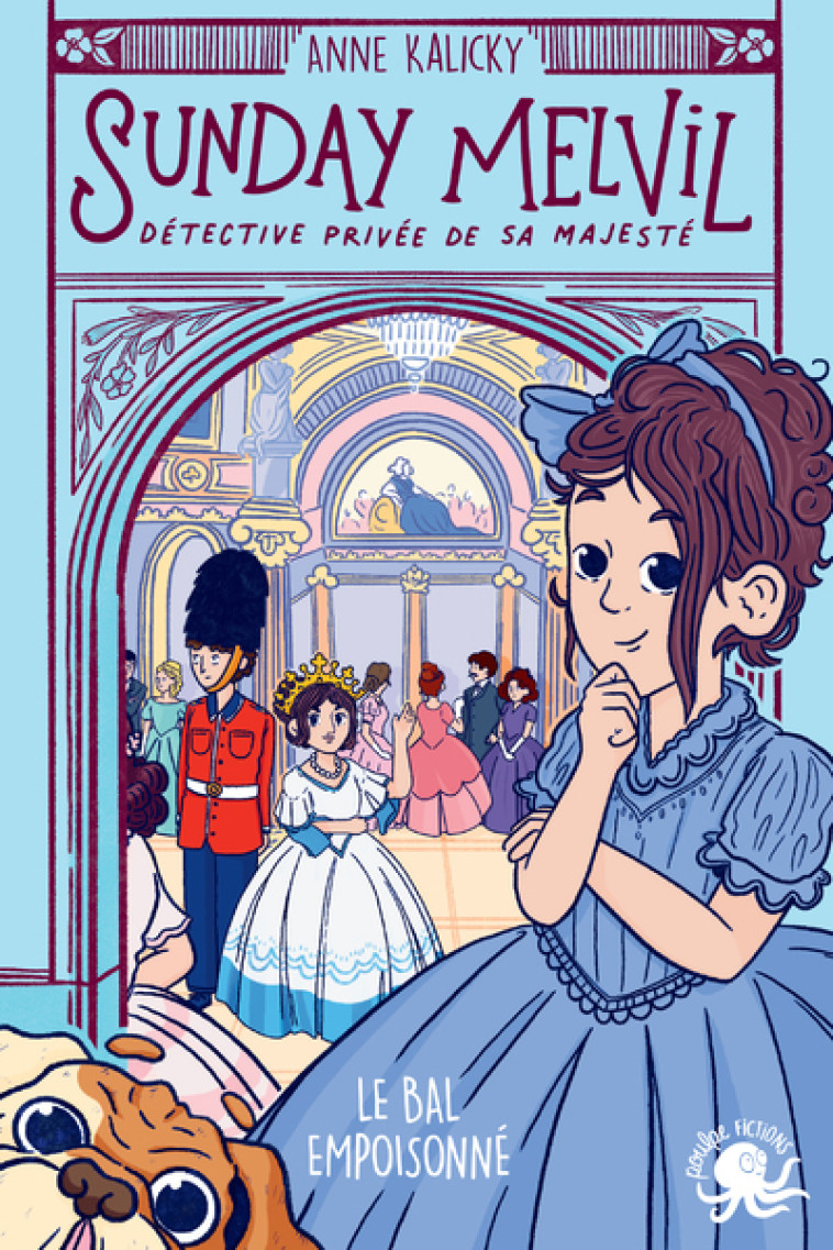 Sunday Melvil, détective privée de Sa Majesté - Le Bal empoisonné - Anne Kalicky - POULPE FICTIONS