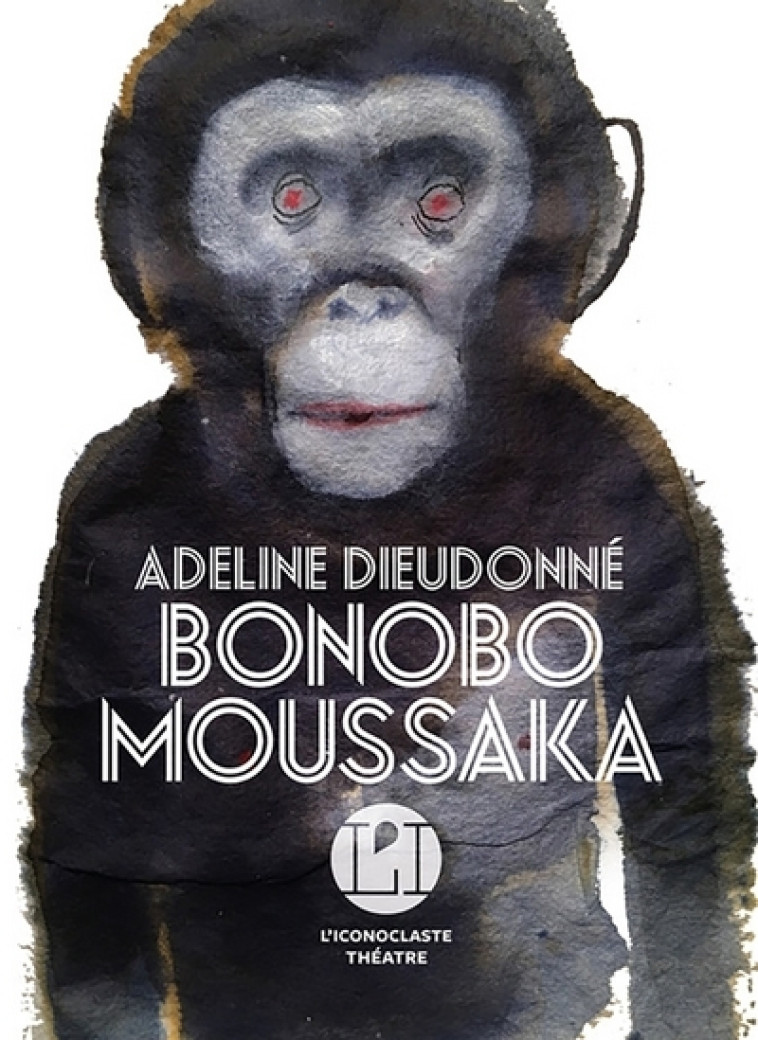 Bonobo Moussaka - Adeline Dieudonné - ICONOCLASTE