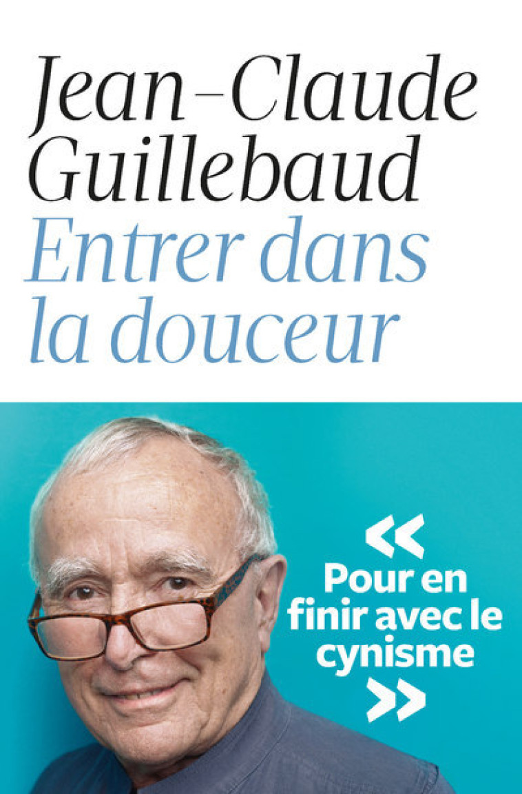 Entrer dans la douceur - Jean-Claude Guillebaud - ICONOCLASTE