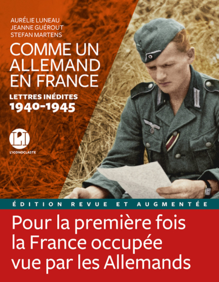 Comme un allemand en France - Lettres inédites 1940-1945 - Aurelie Luneau - ICONOCLASTE