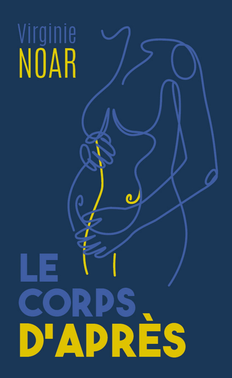 Le corps d'après - Virginie Noar - MON POCHE