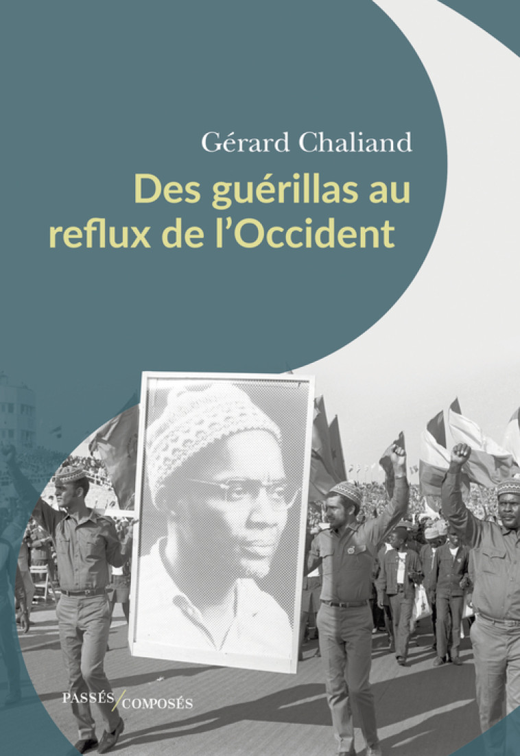 Des guérillas au reflux de l'Occident - Gérard Chaliand - PASSES COMPOSES