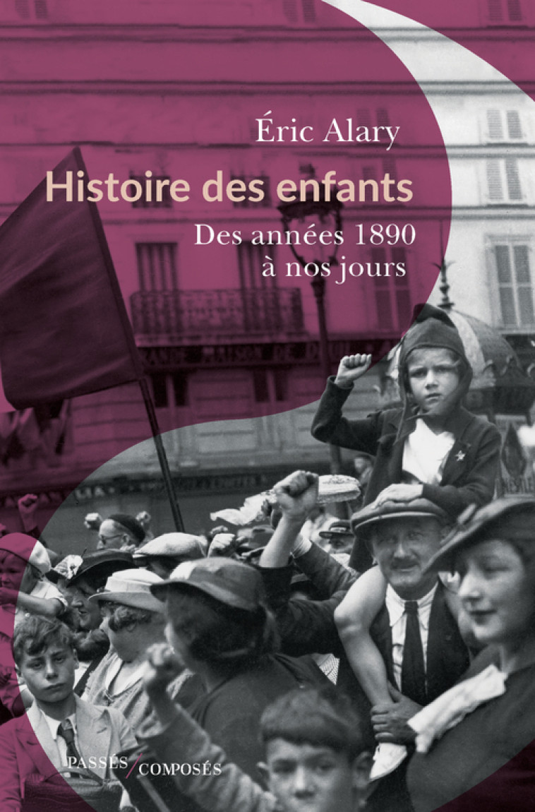 Histoire des enfants - Éric Alary - PASSES COMPOSES