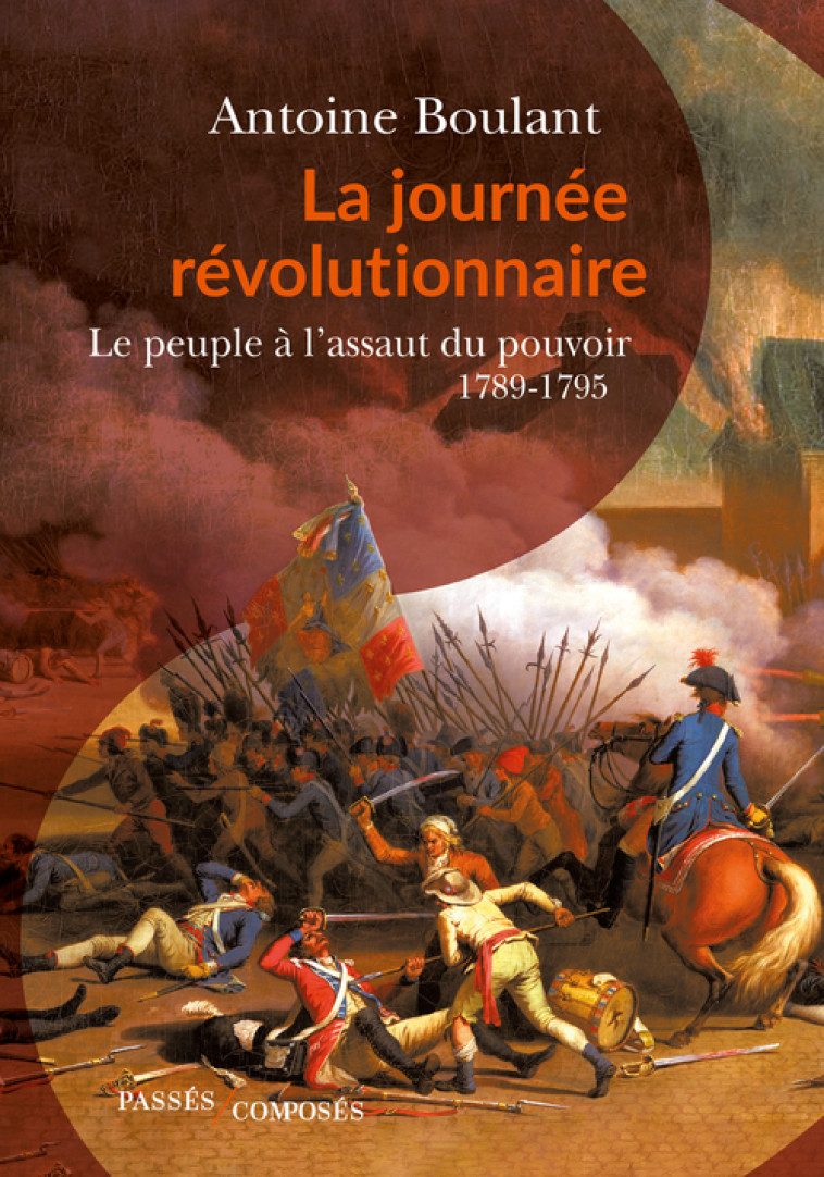 La Journée révolutionnaire - Antoine Boulant - PASSES COMPOSES