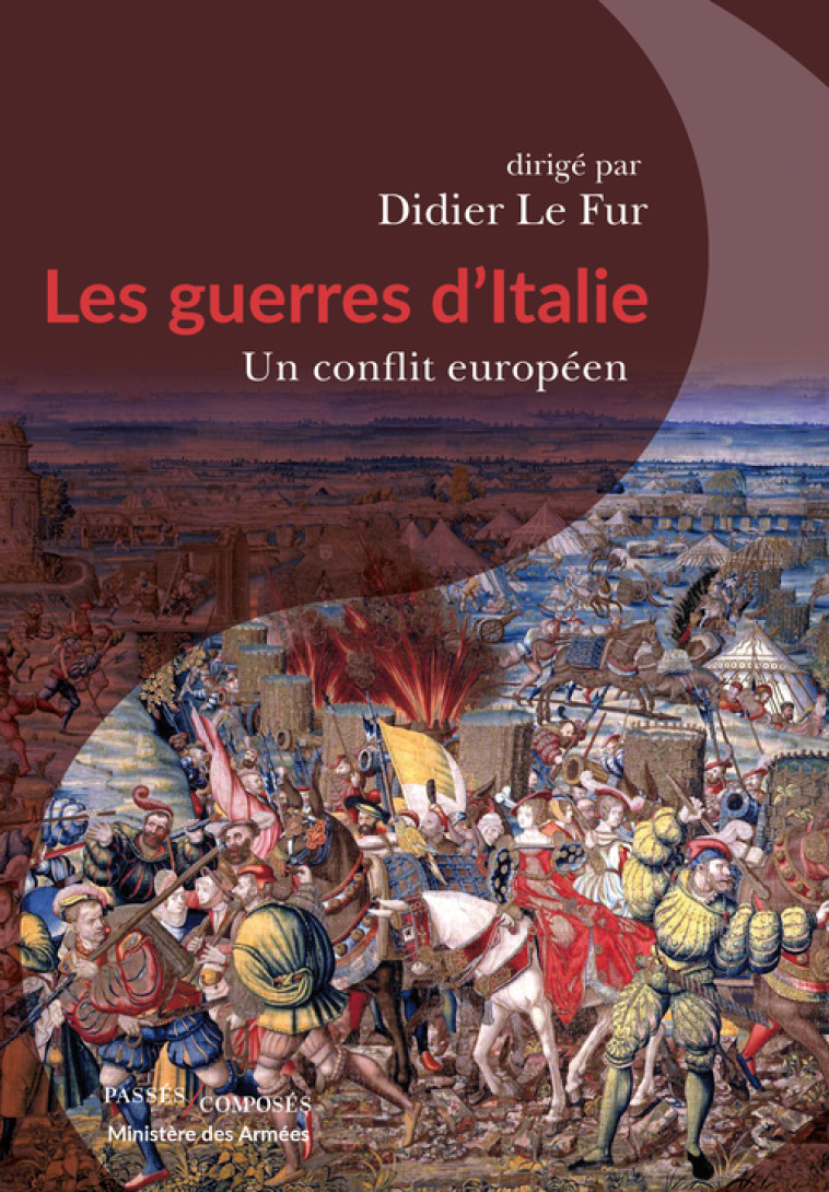 Les guerres d'Italie - Didier Le Fur - PASSES COMPOSES