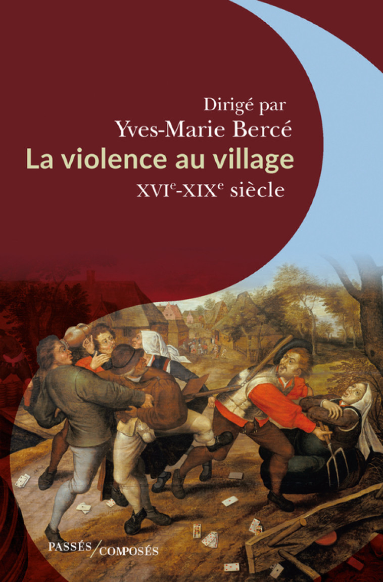 La violence au village - Yves-Marie Bercé - PASSES COMPOSES