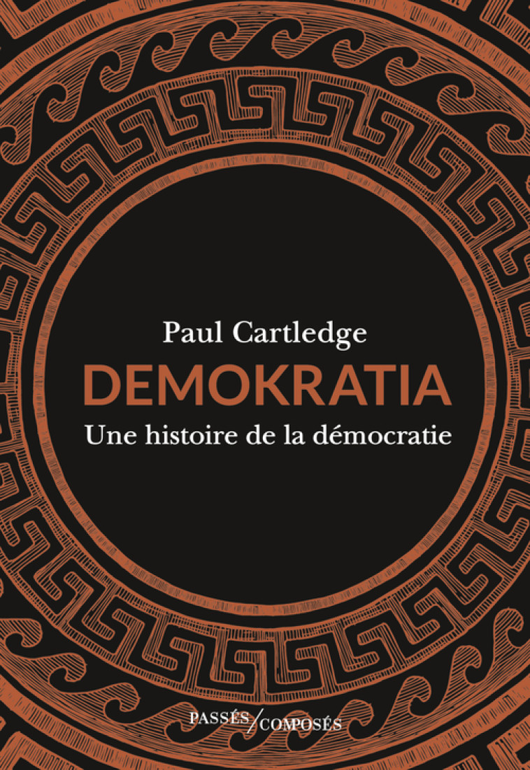 Demokratia - Paul Cartledge - PASSES COMPOSES