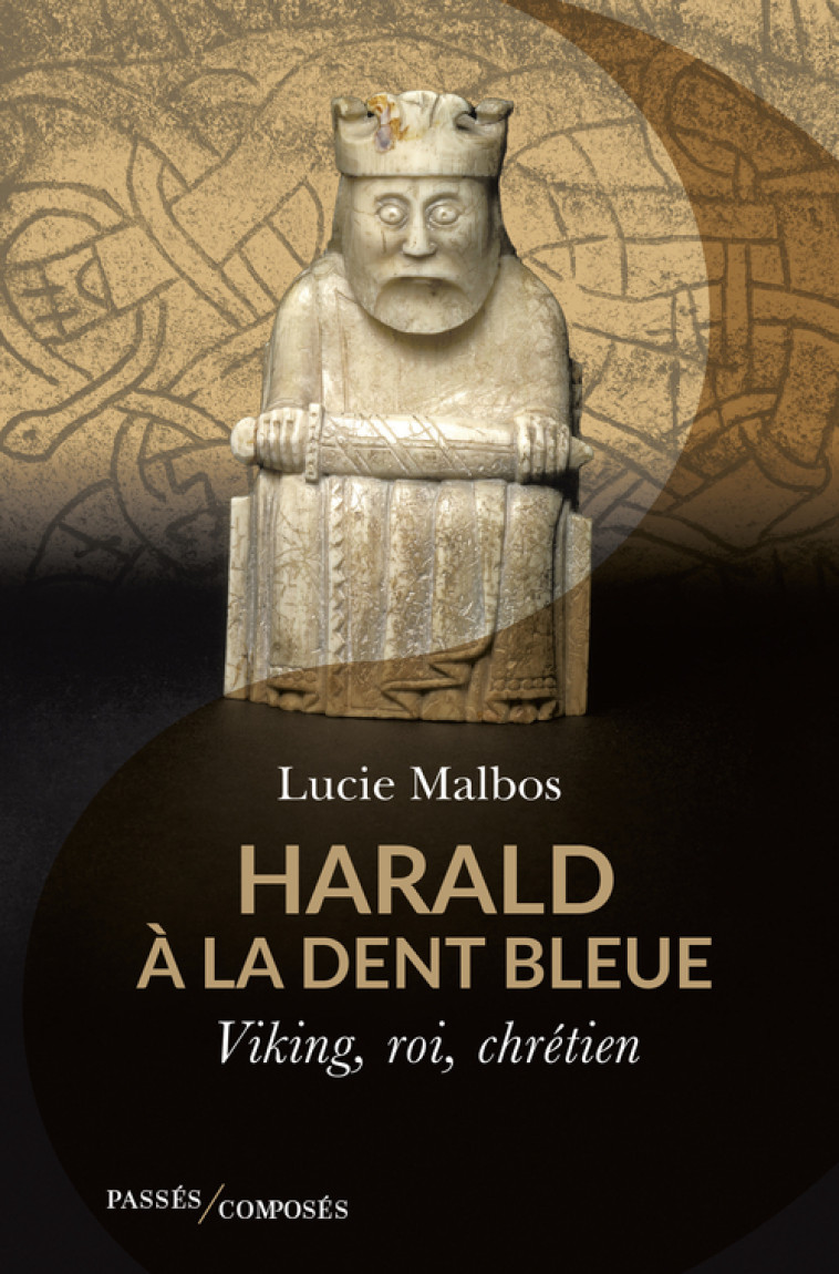 Harald à la Dent bleue - Lucie Malbos - PASSES COMPOSES