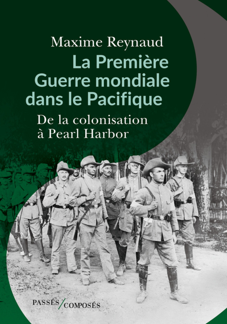 La Première Guerre mondiale dans le Pacifique - Maxime Reynaud - PASSES COMPOSES