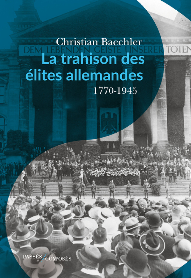 La trahison des élites allemandes - Christian Baechler - PASSES COMPOSES