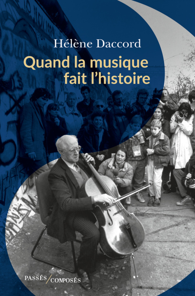 Quand la musique fait l'histoire - Hélène Daccord - PASSES COMPOSES