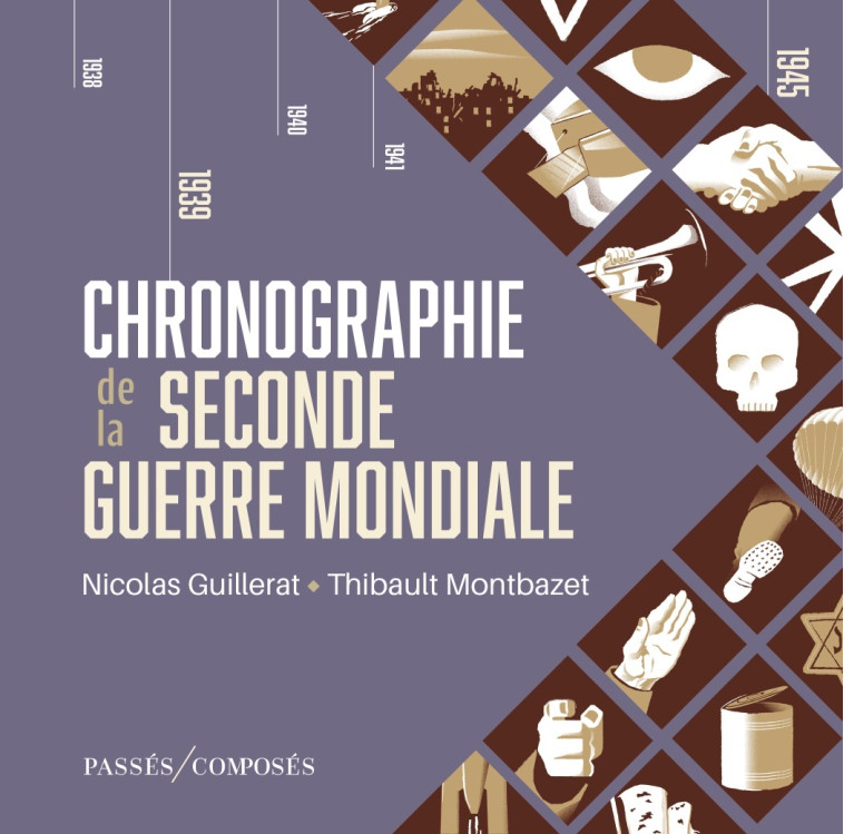 Chronographie de la Seconde Guerre mondiale - Thibault Montbazet - PASSES COMPOSES