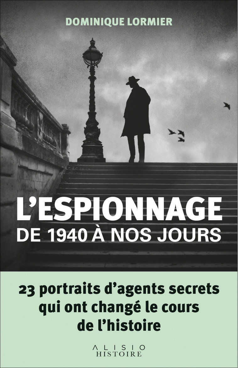 L'espionnage de 1940 à nos jours - Dominique Lormier - ALISIO