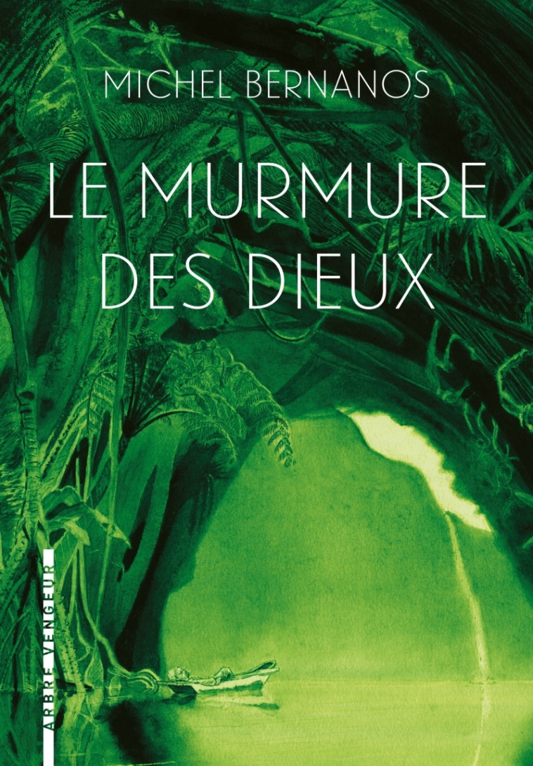 Le murmure des dieux - Michel BERNANOS - ARBRE VENGEUR