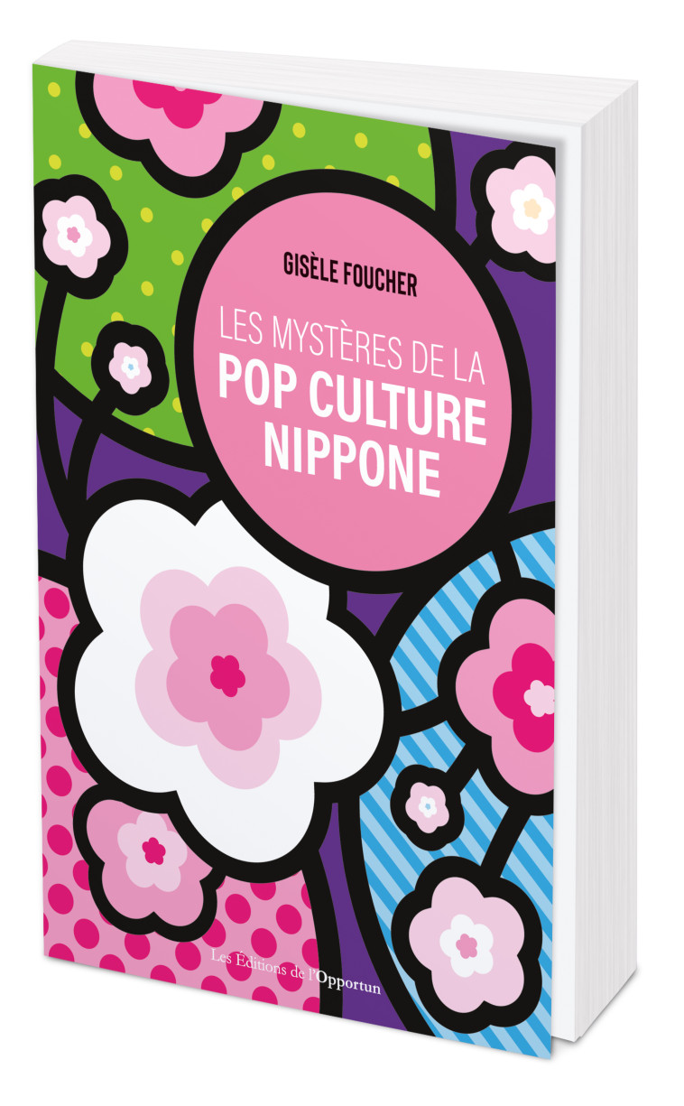 Les mystères de la pop culture nippone  - Gisèle Foucher - OPPORTUN