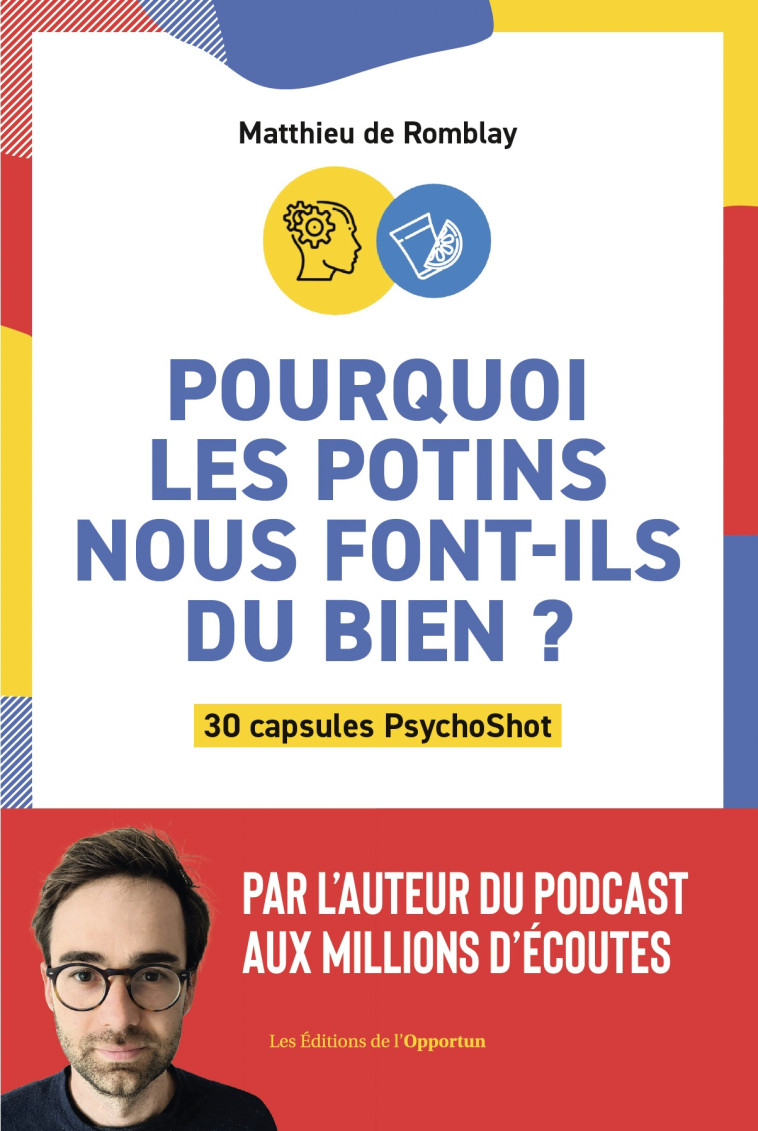 Pourquoi les potins nous font-ils du bien ? - Matthieu De Romblay - OPPORTUN