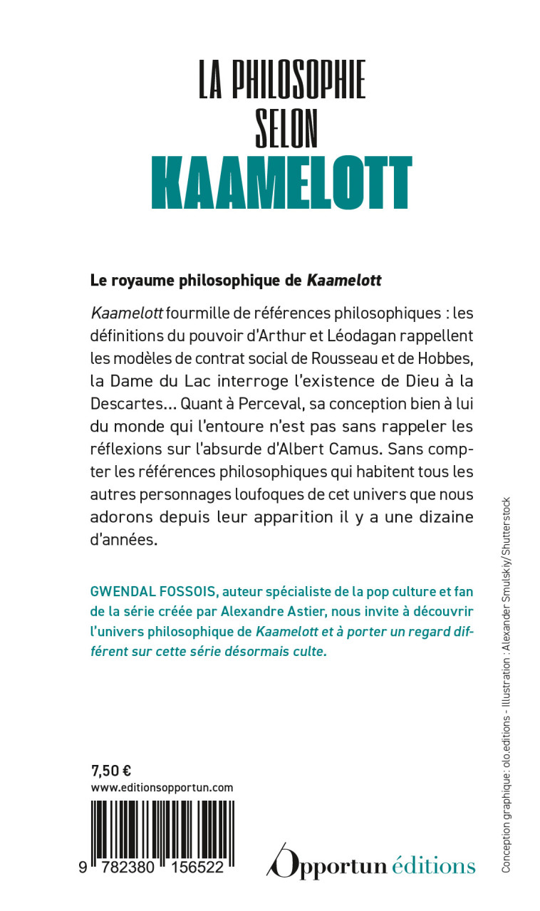 La philosophie selon Kaamelott - Gwendal Fossois - OPPORTUN