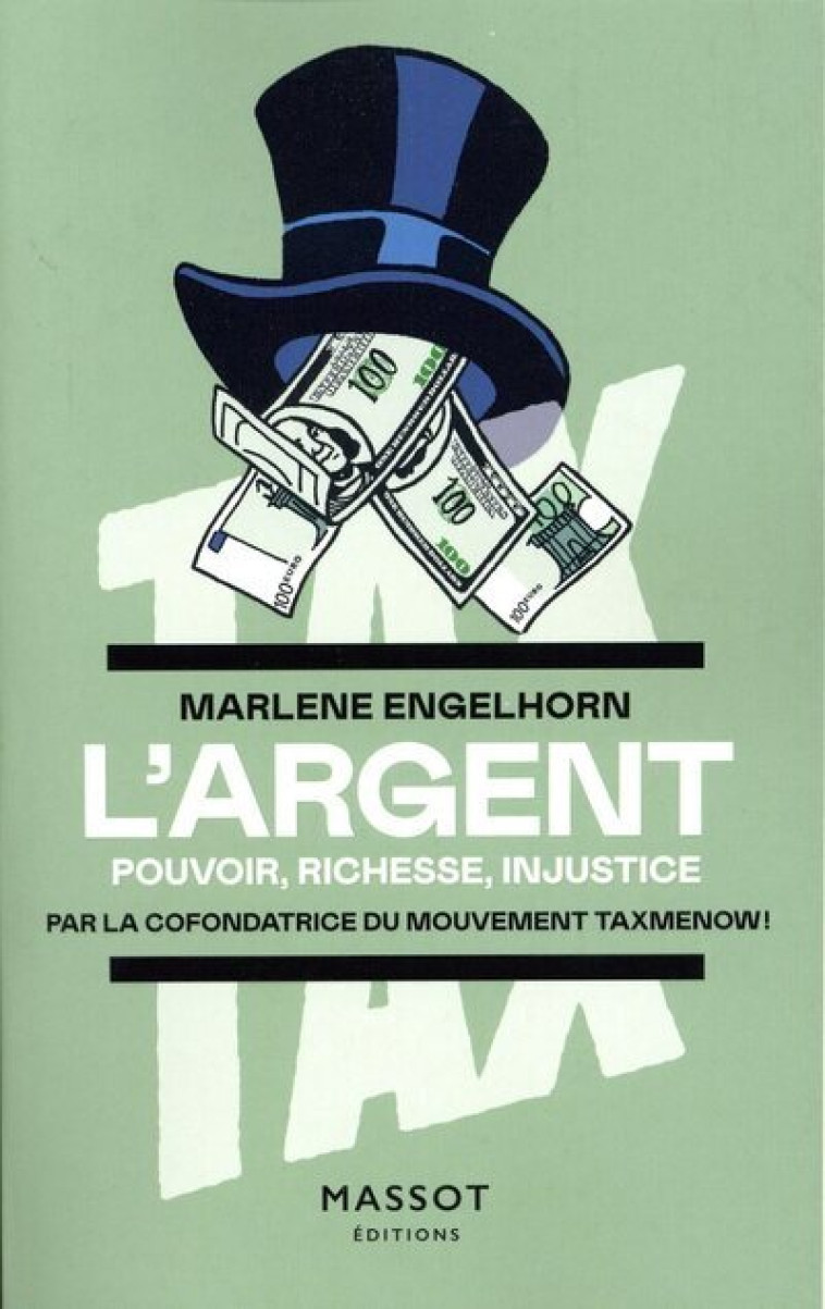 L'argent - Pouvoir, richesse, injustice - Marlene Engelhorm - MASSOT EDITION