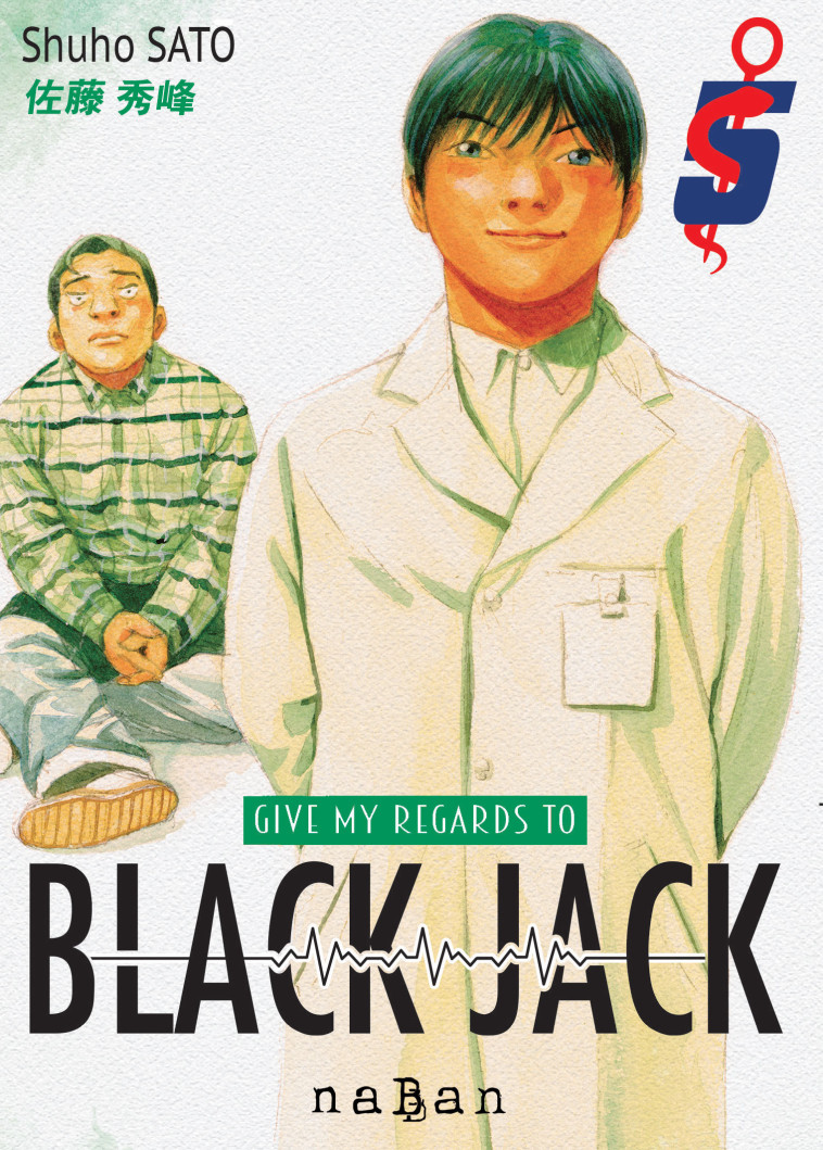 Give my regards to Black Jack T05 - Shuho SATO - NABAN